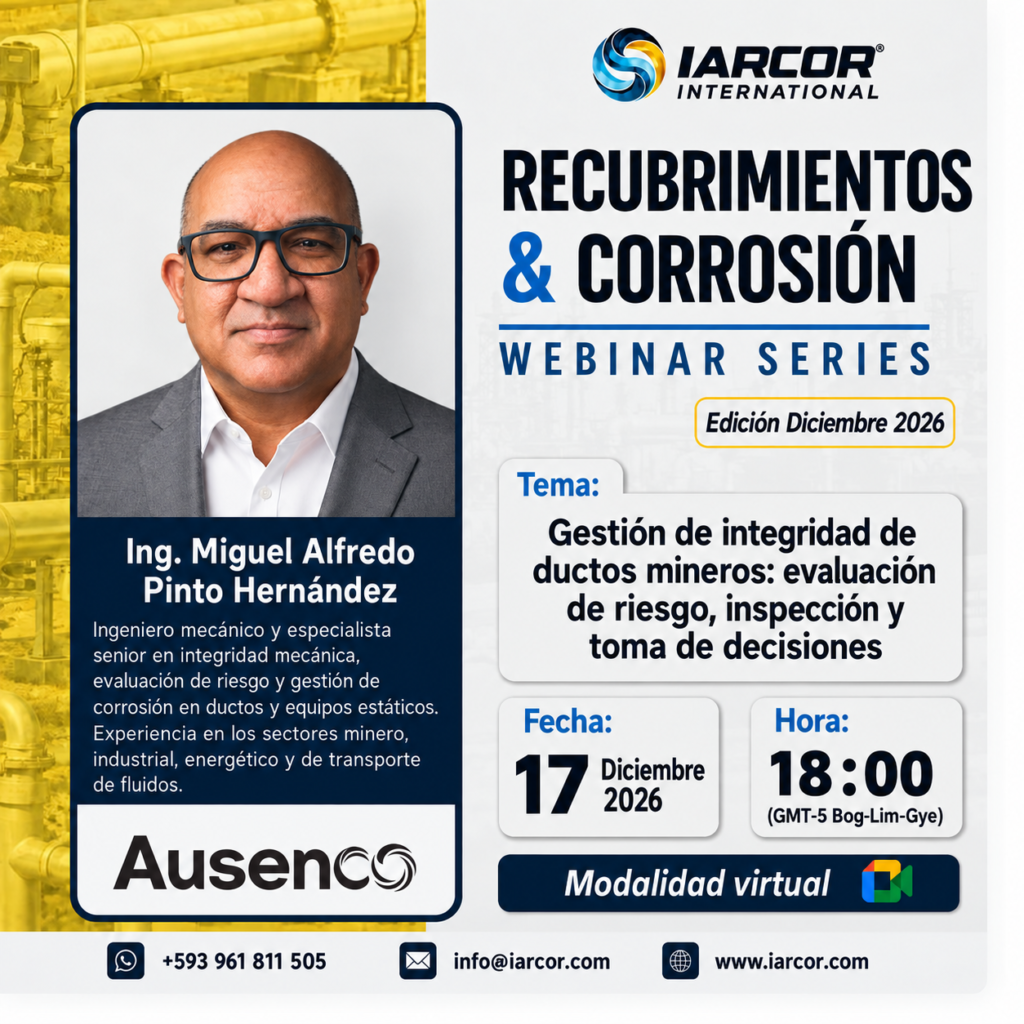 Webinar de diciembre 2026: Gestión de integridad de ductos mineros: evaluación de riesgo, inspección y toma de decisiones, con el Ing. Miguel Alfredo Pinto Hernández. 17 de diciembre, 18:00 GMT−5.