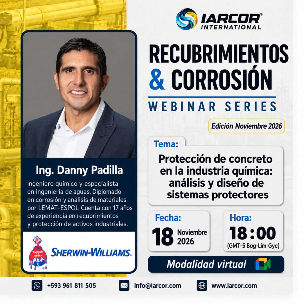 Webinar de noviembre 2026: Protección del concreto en la industria química: análisis y diseño de sistemas protectores, con el Ing. Danny Padilla. 18 de noviembre, 18:00 GMT−5.